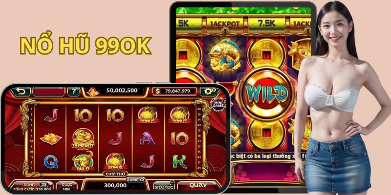 Nổ Hũ 99OK - Khám Phá Hình Thức Cược Slot Đa Sắc Màu