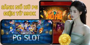Sảnh Nổ Hũ PG Điện Tử: Chinh Phục Vòng Quay May Mắn