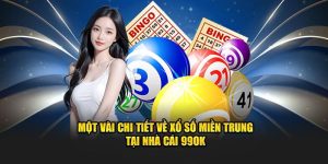 Ưu điểm cực hot khi nhận định xổ số miền Trung 99OK 